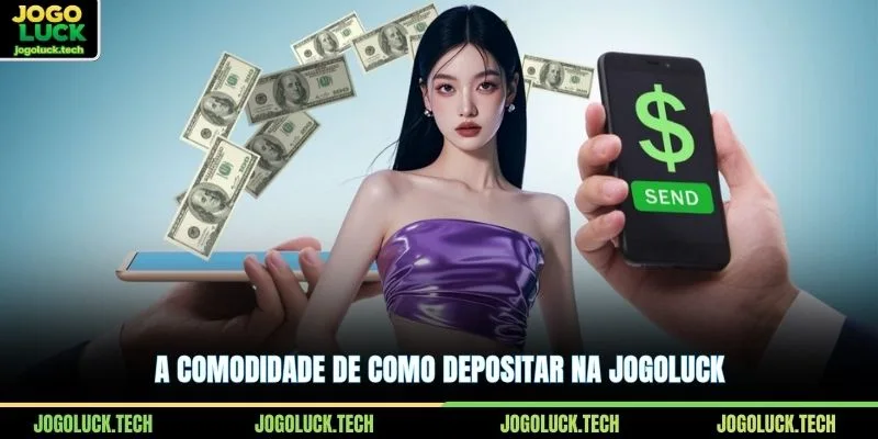A comodidade de Como depositar na JOGOLUCK
