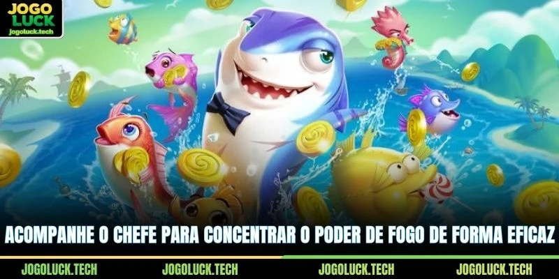 Acompanhe o chefe para concentrar o poder de fogo de forma eficaz 