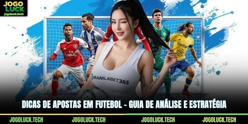 Dicas De Apostas Em Futebol – Guia De Análise E Estratégia
