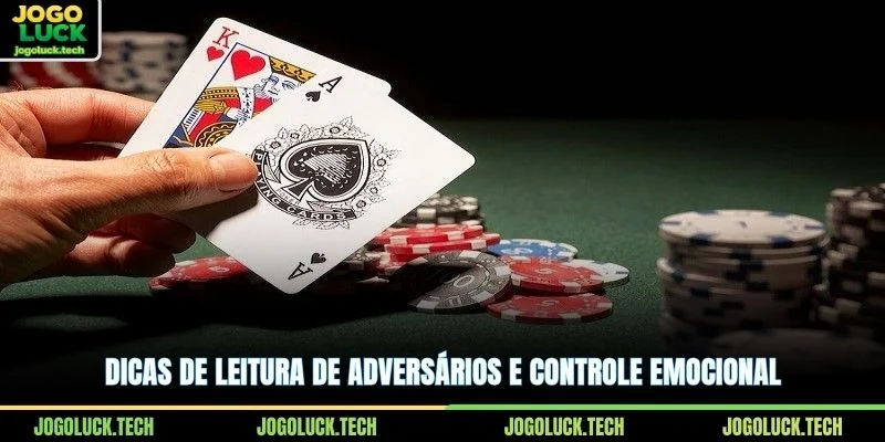 Dicas de leitura de adversários e controle emocional