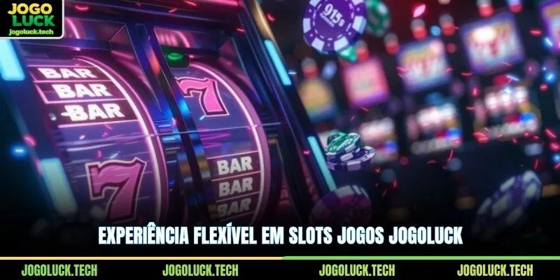 Experiência flexível em slots jogos JOGOLUCK
