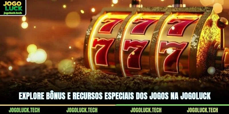 Explore bônus e recursos especiais dos jogos na JOGOLUCK