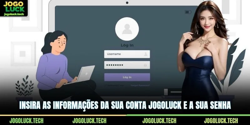 Insira as informações da sua conta JOGOLUCK e a sua senha