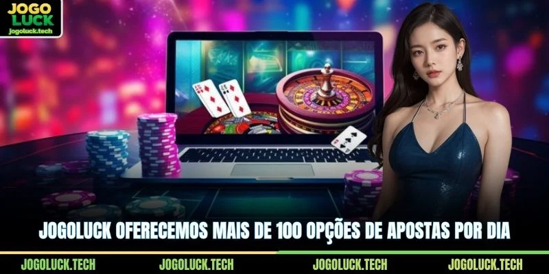 JOGOLUCK Oferecemos mais de 100 opções de apostas por dia