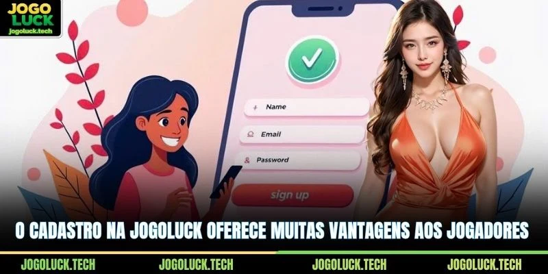 O Cadastro na JOGOLUCK oferece muitas vantagens aos jogadores 