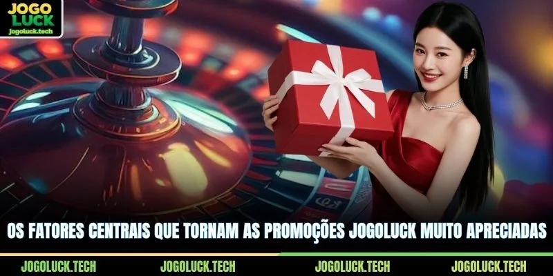 Os fatores centrais que tornam as Promoções JOGOLUCK muito apreciadas