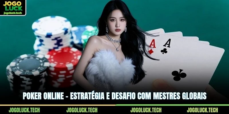 Poker Online – Estratégia E Desafio Com Mestres Globais