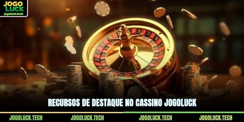 Recursos de destaque no cassino JOGOLUCK