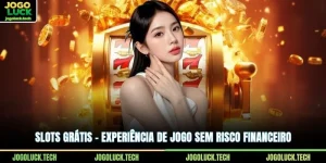 Slots Grátis - Experiência De Jogo Sem Risco Financeiro